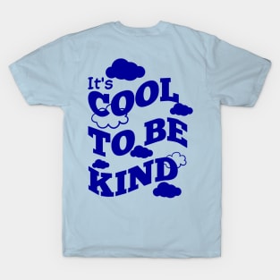 It is cool to be kind T-Shirt